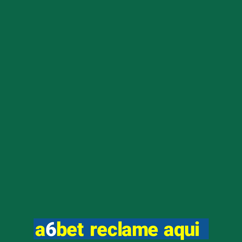 a6bet reclame aqui